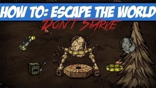 Dont Starve  How to Escape the World [upl. by Horatia500]