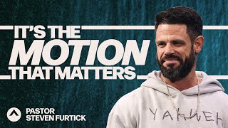 It’s The Motion That Matters  Pastor Steven Furtick  Elevation Church [upl. by Anig570]