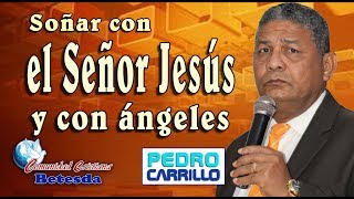 N° 117 quotSOÑAR CON NIÑOS ¿QUE SIGNIFICAquot Pastor Pedro Carrillo E [upl. by Germano470]