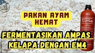 CARA FERMENTASI AMPAS KELAPA UNTUK PAKAN AYAM MURAH [upl. by Jago994]