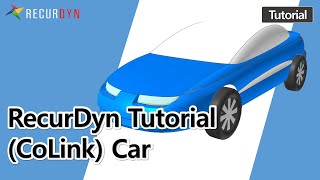 RecurDyn Tutorial  CoLink Car [upl. by Acinorehs836]