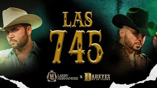 Larry Hernandez X Los Dareyes De La Sierra  Las 745 Video Oficial [upl. by Pippo737]