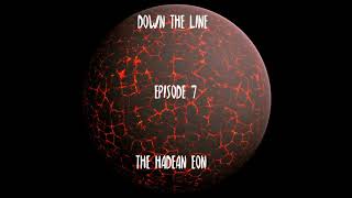 Episode 07  The Hadean Eon [upl. by Odranreb]