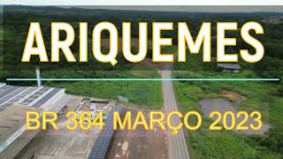 ARIQUEMES  RONDÔNIA  BR364 [upl. by Traweek564]