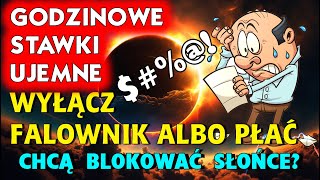 KTO TO WYMYŚLA WYŁĄCZ FALOWNIK ALBO PŁAĆ GODZINOWE STAWKI ZA PRĄD CHCĄ BLOKOWAĆ SŁOŃCE [upl. by Baumbaugh205]