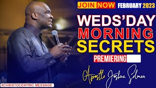 WEDNESDAY SECRETS 1ST FEBRUARY 2023  APOSTLE JOSHUA SELMAN  Commanding Your Morning [upl. by Aronel]