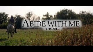 Abide With Me  Episode 3 of 5 [upl. by Chobot]