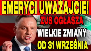 EMERYCI UWAŻAJCIE ZUS OGŁASZA WIELKIE ZMIANY OD 31 WRZEŚNIA SPRAWDŹ CO SIĘ ZMIE [upl. by Llesirg246]