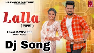 Lalla  लल्ला   Bhuvnesh Sharma  Harendra Nagar  New Haryanvi Song 2023  New Haryanvi Dj Song [upl. by Behka]