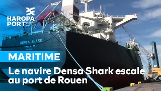 Le navire Densa Shark escale au port de Rouen • HAROPA PORT [upl. by Terrill]