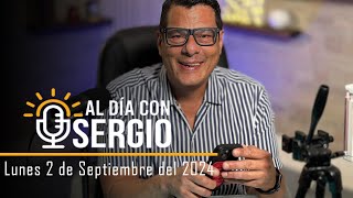 Noticias  Al Día con Sergio EN VIVO  Lunes 02 de septiembre del 2024 [upl. by Cammy90]