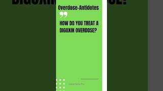 Digoxin overdose treatmentnursingexam [upl. by Malsi848]