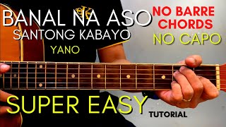 Banal na Aso Santong Kabayo Chords  Yano Easy Guitar Tutorial for Beginners [upl. by Fasto300]