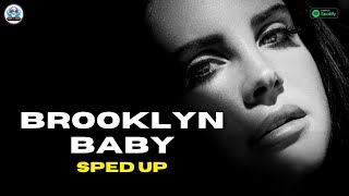 Lana Del Rey  Brooklyn Baby Sped Up  Kiggo [upl. by Gasparo]