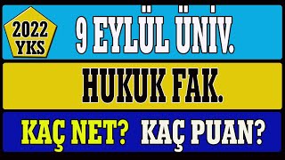 9 eylül üniversitesi hukuk fakültesi kaç net kaç puan yks 2022 [upl. by Valda]