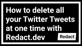 How to delete all Tweets at one time  Redact Software Tutorial 2024 [upl. by Savanna]