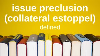 Issue Preclusion Collateral Estoppel  Explained Simply Civil Procedure [upl. by Inavihs]