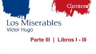 AUDIOLIBRO Los Miserables Parte 3 Libros 1 al 3 [upl. by Ely276]