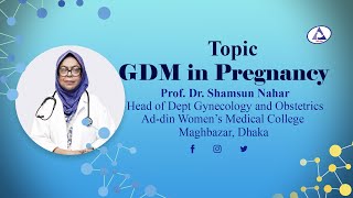 GDM In Pregnancy  Prof Dr Shamsunnahar  Head of Dept Gynae and Obs  AWMC [upl. by Jezabella]