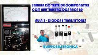 Semana Teste de Componentes com Multímetro dos Anos 60  Aula 3  Teste de Diodos e Transistores [upl. by Danila891]