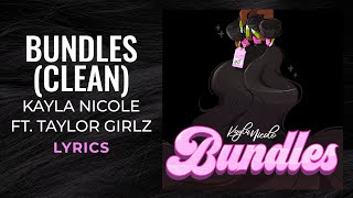 Kayla Nicole  Bundles ft Taylor Girlz LYRICS Clean quotgo bad b go bad b goquot TikTok Song [upl. by Thomajan44]