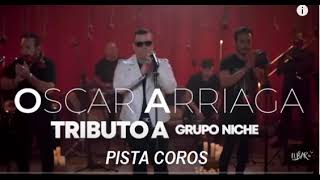 PISTA TRIBUTO A NICHE OSCAR ARRIAGA COROS EN VIVO [upl. by Easlehc191]