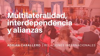 Multilateralidad Interdependencia y Alianzas  RELACIONES INTERNACIONALES [upl. by Marigolde128]