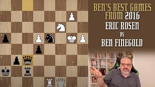 Bens Best from 2016 Eric Rosen vs Ben Finegold [upl. by Ralina]