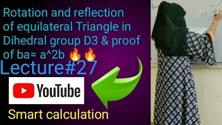 Dihedral Group D3 rotation and reflection by equilateral triangle baa2b proof by using triangle [upl. by Ahsaeyt854]