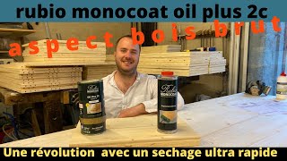 HUILE RUBIO MONOCOAT OIL PLUS 2C  FINITION REVOLUTIONNAIRE A SECHAGE ULTRA RAPIDE ASPECT BOIS BRUT [upl. by Apollus365]