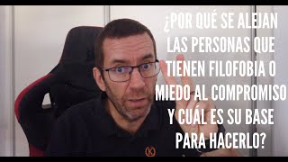 ¿Por qué se alejan las personas que tienen filofobia o miedo a enamorarse o comprometerse [upl. by Analihp]