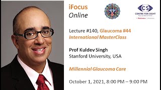 iFocus Online 140 Glaucoma 44 MasterClass Millennial Glaucoma Care by Prof Kuldev Singh USA [upl. by Nellak467]