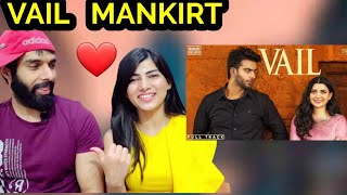 VAIL OFFICIAL VIDEO  Mankirt Aulakh FtNimrat Khaira  Shree Brar  Reaction Video [upl. by Iras]