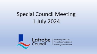 Latrobe Council Special Meeting 1 July 2024 [upl. by Schoening]