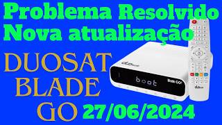 DUOSAT BLADE GO SAIU A ATUALIZAÇÃO QUE TODOS ESPERAVAM 27062024 [upl. by Laresa]