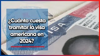 Precio de la visa americana 2024 ¿Cuánto cuesta el documento para viajar a Estados Unidos [upl. by Lilith853]