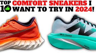 Top 10 COMFORTABLE SNEAKERS I Want To Try In 2024 [upl. by Nahsaj]