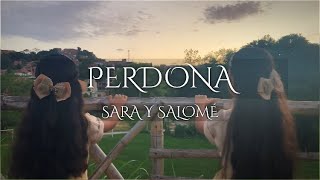 PERDONA  Sara y Salomé  Hermanas Cárdenas [upl. by Ynehpets]