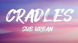 Sub Urban  Cradles Lyrics [upl. by Alansen]