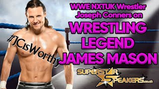 WWE NXTUK Superstar Joseph Conners on British Wrestling Legend James Mason [upl. by Blim]