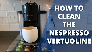 How to Clean the Nespresso Vertuo Coffee Machine [upl. by Rumney]