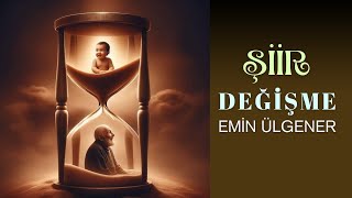 Şiir  Değişme  Emin Ülgener [upl. by Gnaig]