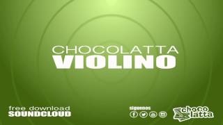 CHOCOLATTA  VIOLINO [upl. by Aroda]