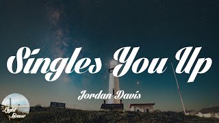 Jordan Davis  Singles You Up Lyrics [upl. by Thevenot]