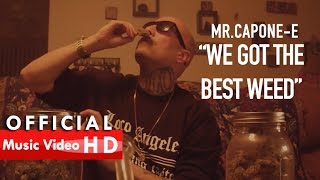 MrCaponeE  We Got The Best Weed Official Music Video [upl. by Mannie]