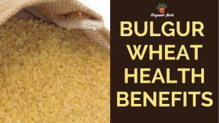 Surprising Health Benefits Of Bulgur Wheat  Benefits Of Bulgur Wheat [upl. by Olpe]