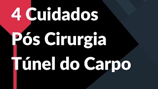 4 Cuidados Fundamentais Pós Operatório Túnel do Carpo [upl. by Vasileior]