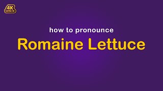 how to pronounce Romaine Lettuce [upl. by Novaat208]