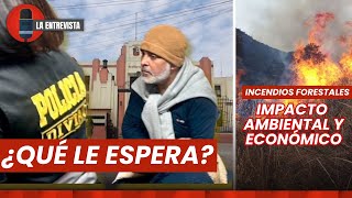 ÁNDRES HURTADO DETENIDO INCENDIOS FORESTALES ¿PODRÍAN PROLONGARSE IMPACTO AMBIENTAL Y ECONÓMICO [upl. by Monteria]