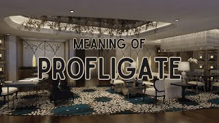 What is the meaning of Profligate [upl. by Jerad]